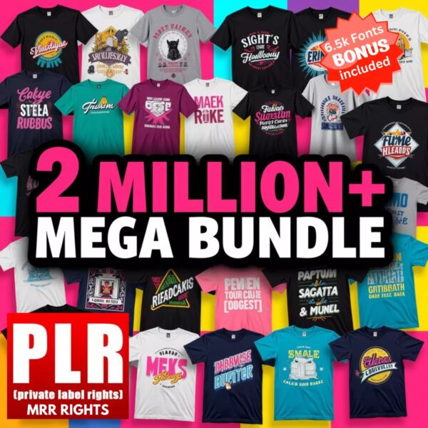 PLR MRR 2 Million Editable T-Shirt Designs Mega Bundle, Eps, Ai, Psd, Svg, Png,